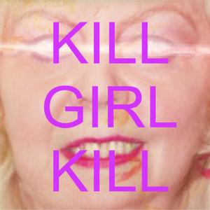 KILL GIRL KILL