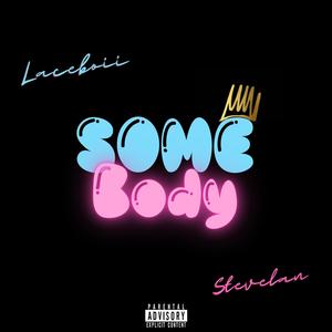Somebody (feat. Stevelan) (Explicit)