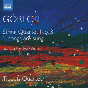 Górecki, H.M.: String Quartets (Complete) , Vol. 2 - No. 3 / Sonata for 2 Violins (Tippett Quartet)