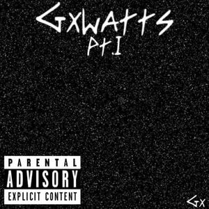 GxWatts Pt.I (Explicit)