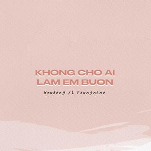 Không Cho Ai Làm Em Buồn (feat. Young Nemo)