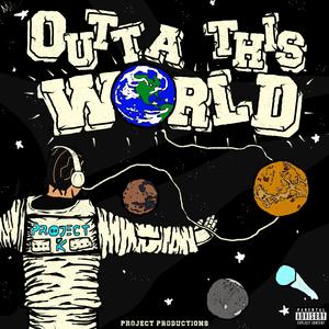 Outta This World (Explicit)