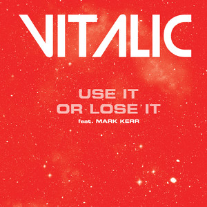 Use It or Lose It (feat. Mark Kerr) - Single