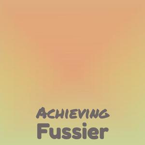 Achieving Fussier