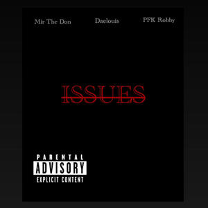 Issues (feat. Daelouis & PFK Robby) (Explicit)