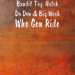 Who Gon Ride (Explicit)