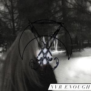 NVR ENOUGH (feat. ihylumi & v4nity) (Explicit)