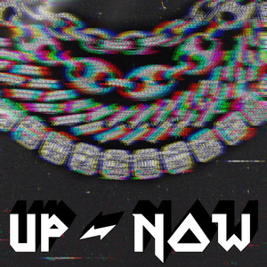 UP NOW (Explicit)