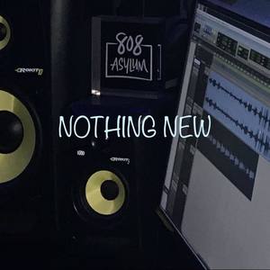 Nothing New (Explicit)