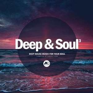 Deep & Soul Vol.3 (Deep House Music for Your Soul)