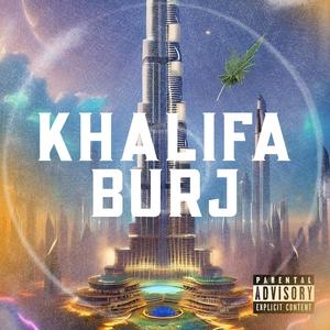 Khalifa Burj (feat. AndreeaSfix & Profu') [Explicit]