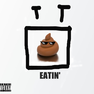 Eatin' (Explicit)