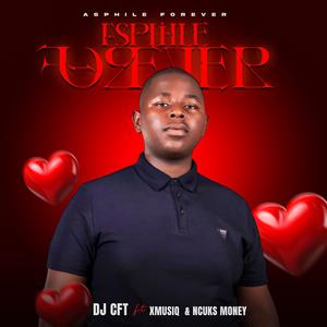 Asphile Forever (feat. Xmusiq & Ncuks Money)