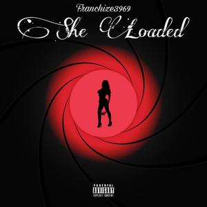 She Loaded (Explicit)