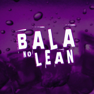 Bala no Lean (Explicit)