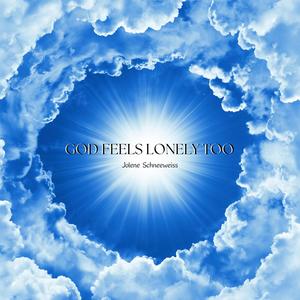God feels lonely too