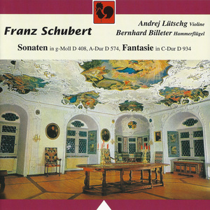 Schubert: Violin Sonata (Sonatina) in G Minor No. 3, Op. Posth. 137, D. 408 – Duo Sonata in A Major, Op. Posth. 162, D. 574 – Fantasy in C Major for Violin and Piano, Op. Posth. 159, D. 934