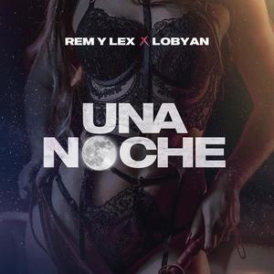 Una Noche (feat. Lobyan) [Explicit]