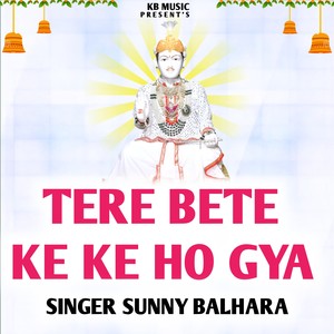 Ter Bete Ke Ke Ho Gya