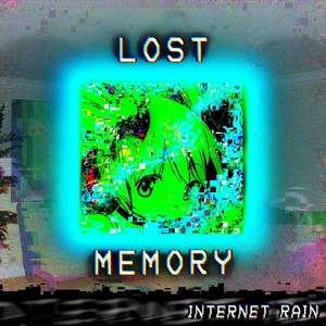Internet Rain - Lost Memory (feat. Gumi)