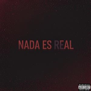 NADA ES REAL (Explicit)