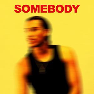 SOMEBODY (Explicit)