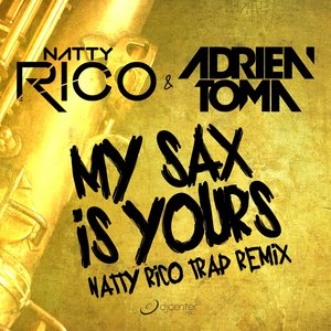 My Sax Is Yours (Natty Rico Trap Remix)