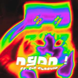 NYAN ! (feat. Kid Closure) [Explicit]