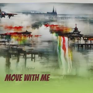 Move with Me
