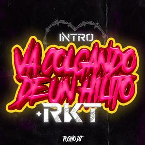 Intro Va Colgando De Un Hilito + Rkt (Radio Edit)