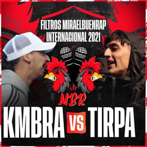 Tirpa vs Kmbra Internacional Miraelbuenrap Bpz 2021 (Explicit)