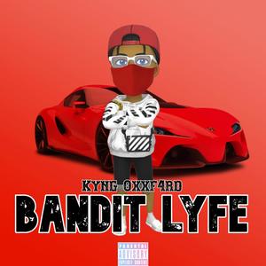Bandit Lyfe (Explicit)