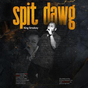 Spit Dawg (Explicit)