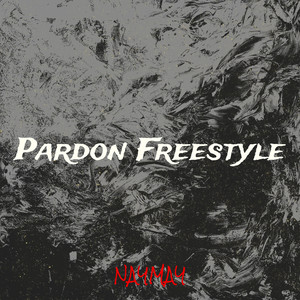 Pardon Freestyle (Explicit)