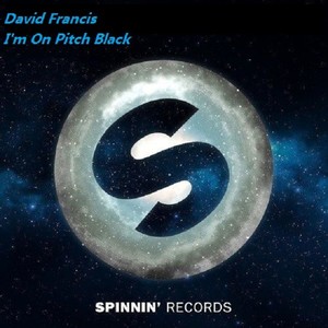 I'm On Pitch Black（David Francis Mashup）