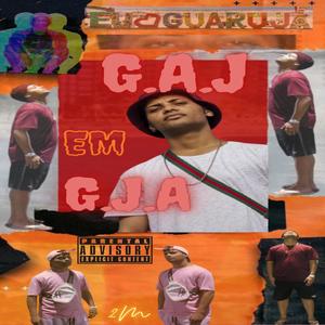 G.a.j em G.j.a (Explicit)