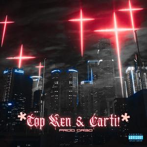 Top Ken & Carti!* (slowNreverb) (Explicit)