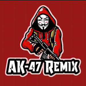 AK-47 (Remix)