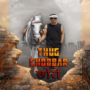 THUG CHOBBAR छोरो (Explicit)