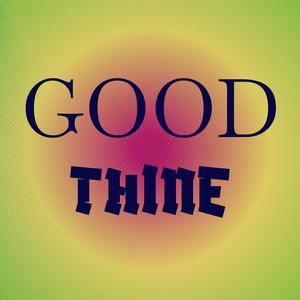 Good Thine