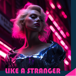 Like A Stranger (Electro Freestyle Mix)