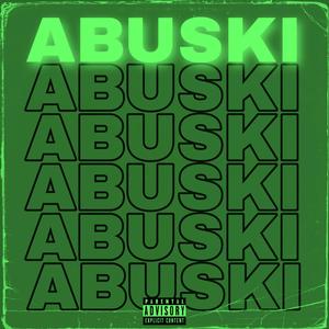Abuski (Explicit)
