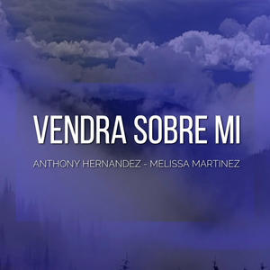 Vendra Sobre Mi