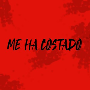 Me Ha Costado (Explicit)