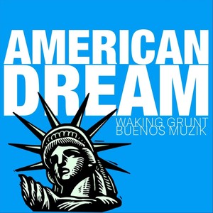 American Dream (feat. Waking Grunt)