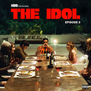 The Idol Episode 3 (Music from the HBO Original Series) [Explicit]