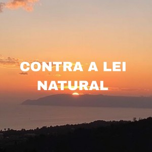 Contra A Lei Natural