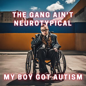 My Boy Got Autism