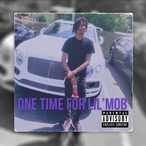 One Time For Lil'Mob (feat. POD Drell & Lil'Mob) [Explicit]