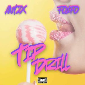 Tip Drill (feat. Ant2x) (Explicit)